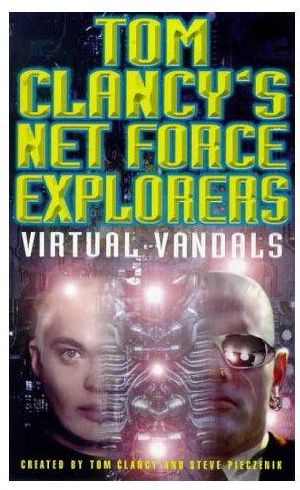 [Tom Clancy's Net Force Explorers 01] • 1. Tom Clancy's Net Force Explorers · Virtual Vandals